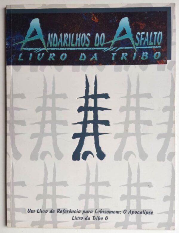 Livro da Tribo Andarilhos do Asfalto - Lobisomem o Apocalipse