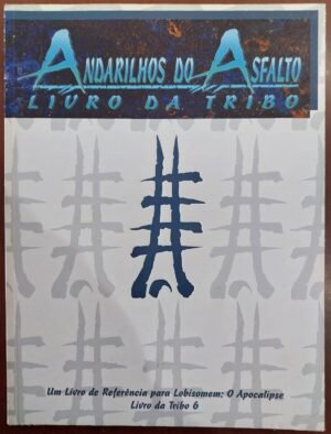 Livro da Tribo Andarilhos do Asfalto - Lobisomem o Apocalipse