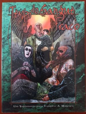 Tempo de Sangue Fraco - Vampiro a Máscara