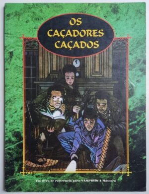 Os Caçadores Caçados - Vampiro A Máscara