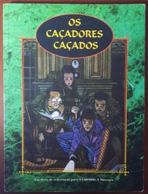 Caçadores Caçados - Vampiro A Máscara