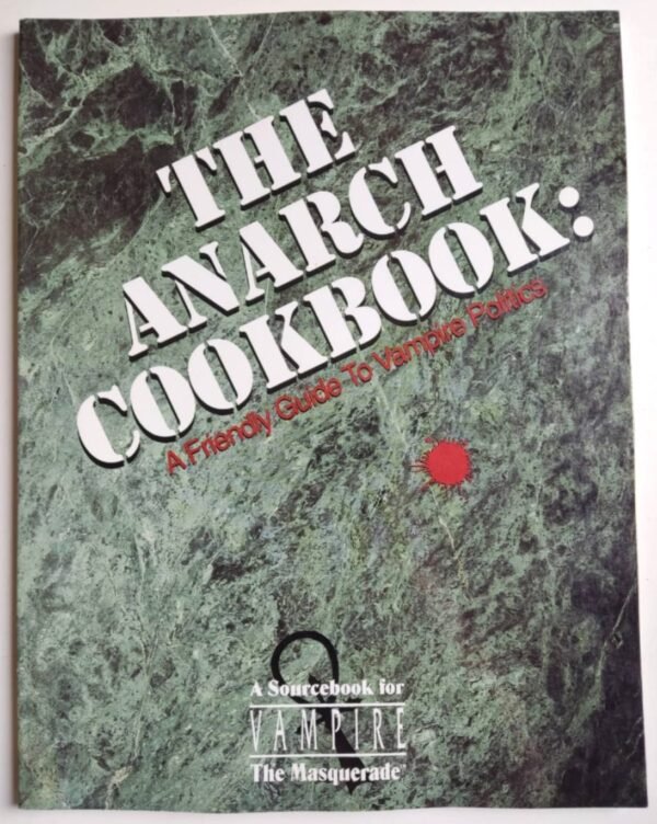 Anarch Cookbook: A Friendly Guide To Vampire Politics - Vampire The Masquerade