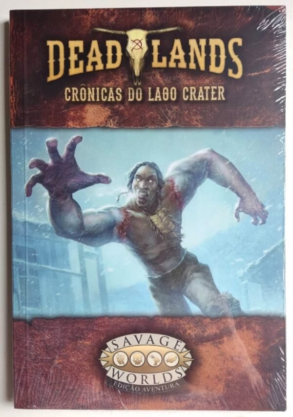 Deadlands: Crônicas do Lago Crater - Savage Worlds