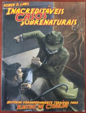 Inacreditáveis Casos Sobrenaturais - Rastro de Cthulhu
