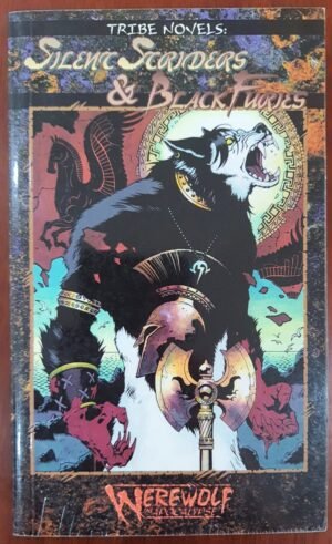 Tribe Novel #2 Silent Striders & Black Furies - Werewolf The Apocalypse