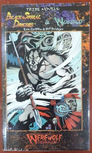 Tribe Novel #7 Black Spiral Dancers & Wendigo - Werewolf The Apocalypse