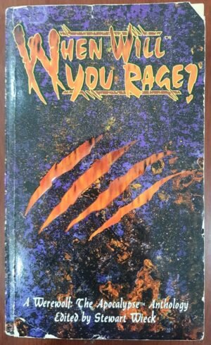 When Will You Rage? - Werewolf The Apocalypse