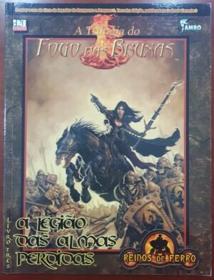 Reinos de Ferro - Trilogia do Fogo das Bruxas - a Legião das Almas Perdidas - Livro Três
